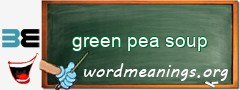 WordMeaning blackboard for green pea soup